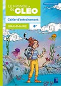 Cahier d'entrainement 6e
Grammaire
+ aide-m&eacute;moire
